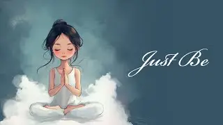 Take The Next 5 Minutes and Just Be (Guided Meditation)
