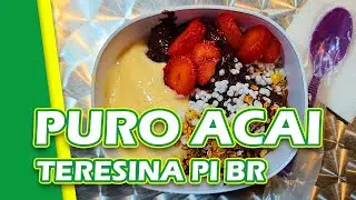 PURO A&Ccedil;A&Iacute; TERESINA PI | MAKING AN ACAI BOWL IN BRAZIL 🇧🇷