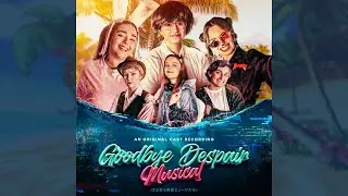 Goodbye Despair Musical - The Complete Album