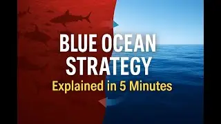 Blue Ocean Strategy: Escape Competition & Create New Markets (in 5 Minutes)