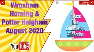 Wroxham Horning and Potter Heigham #august2020 #norfolkbroads