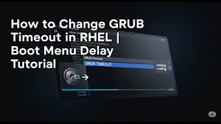 How to Change GRUB Timeout in RHEL | Boot Menu Delay Tutorial