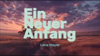 Ein Neuer Anfang - Lena Meyer