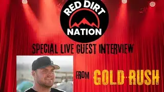 Red Dirt Nation is LIVE with Brennan Ruault from Gold Rush