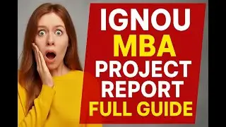 IGNOU MBA Project Report Full Guide | Step-by-Step Tutorial