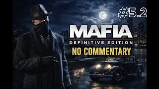 Mafia: Definitive Edition &mdash; Full Gameplay No Commentary | Part 5.2
