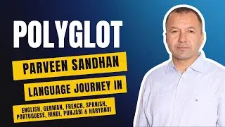 Polyglot Parveen Sandhan: Introducing Language Journey in 8 Languages
