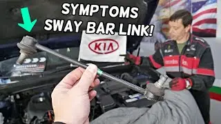 SYMPTOMS OF BAD SWAY BAR LINK on KIA FORTE SOUL SPORTAGE SORENTO RIO OPTIMA