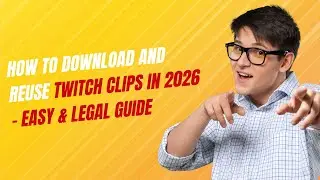How to Download and Reuse Twitch Clips in 2026 &ndash; Easy & Legal Guide