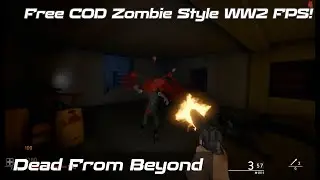 Dead From Beyond | Free WW2 FPS with the relentless, wave-based action of CoD Zombies!