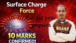 Force on a Surface Charged Conductor | Derivation | BSc 1st Year Physics