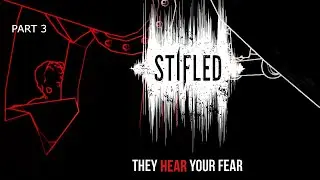 Stifled Playthrough Part 3- We're Sinking!