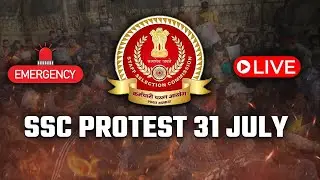 SSC Protest 31 July Update | Emergency LIVE #delhichalo #sscprotest