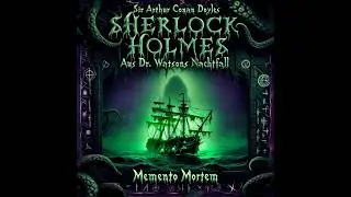 Memento Mortem: Sherlock Holmes — Das verfluchte Totenschiff