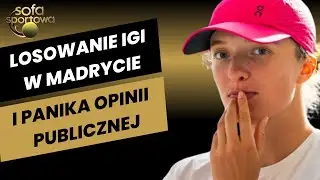 DLACZEGO LOSOWANIE IGI ŚWIĄTEK W MADRYCIE TO NIE ŻADNA KATASTROFA?
