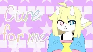 Cure for me||Animation meme