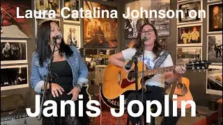 Laura Catalina Johnson from Strumberry Pie on Janis Joplin