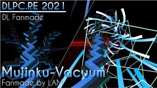Dancing Line - Mujinku Vacuum [Fanmade by LAM]