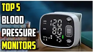 TOP 5 Best Blood Pressure Monitors of [2025]