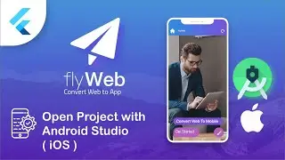 Fly Web - Open Project in Android Studio for iOS - Flutter Web to App
