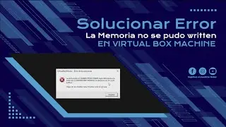 #FastTips – Solucionar Error "La Memoria no se pudo written" en Virtual Box [versión 2023]