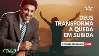 DEUS TRANSFORMA A QUEDA EM SUBIDA 