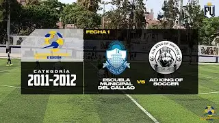 ⚽ 2011-2012: Escuela Municipal del Callao - AD King of Soccer | Fecha 1 - Copa Confraternidad Callao