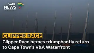 Clipper Race heroes triumphantly return to Cape Town's V&A Waterfront - Azwitakadzi Tuwani reports