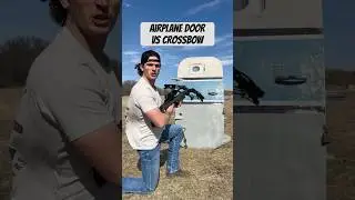 Airplane Door vs Crossbow