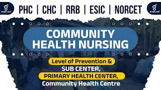 Level of prevention & SUB CENTER | COMMUNITY HEALTH NURSING | PHC/CHC/RRB/ESIC/NORCET | LIVE@8PM