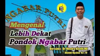 Ngabar Putri,Pesantren Terbersih Se-Jatim. Mengenal Pondok Ngabar Putri Bersama Dr.Hendra Kholid,MA