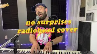 No Surprises Radiohead | Midmay Cover