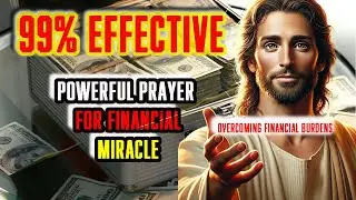 POWERFUL PRAYER FOR FINANCIAL MIRACLE (99% Effective) | Matthew 26:36-46
