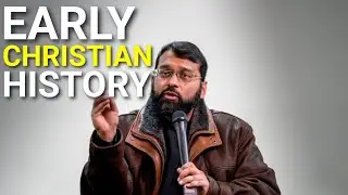 A Brief History Of Early Christianity Leading To Islam - Christians, Muslim History - Yasir Qadhi