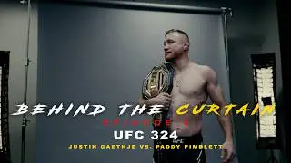 Behind The Curtain - EPISODE 4 Fight Night (UFC 324 Justin Gaethje VS. Paddy Pimblett)