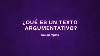 TEXTO ARGUMENTATIVO | Explicación Completa