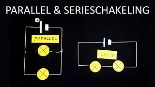 Natuurkunde uitleg ELEKTRICITEIT PARALLEL EN SERIESCHAKELING
