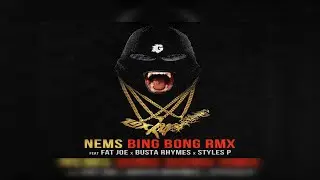 Nems Ft. Styles P x Busta Rhymes x Fat Joe - Bing Bong Remix (Prod. Vinny Idol) (New Official Audio)