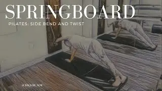 Pilates Springboard: Side Bend and Twist Exercises on the Springs