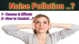 Noise Pollution ( Effects and control ). Lecture no = 21