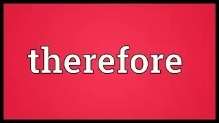 Therefore Meaning