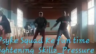 Psyke Squad Ke fun time - Pressure challenge - Lightening Skillz