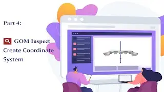 #tutorial Part 4: Create Coordinate System in Free GOM Inspect Software