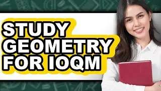 How to Study Geometry for IOMQ - Step By Step