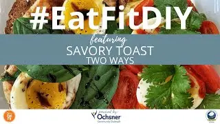 Savory Toast Two Ways | #EatFitDIY
