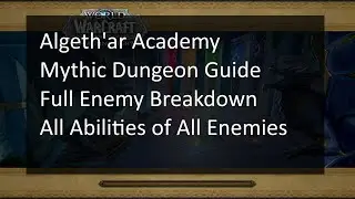 Algeth'ar Academy Complete Mythic Dungeon Guide | Extensive Full Enemy Breakdown | Dragonflight