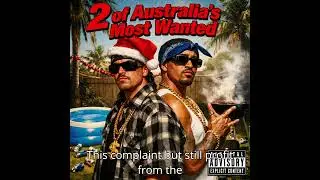 2 of Australia’s Most Wanted (Explicit Aussie Xmas Parody) | 2Pac x Snoop Style
