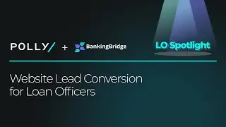 𝗪𝗘𝗕𝗦𝗜𝗧𝗘 𝗟𝗘𝗔𝗗 𝗖𝗢𝗡𝗩𝗘𝗥𝗦𝗜𝗢𝗡 for loanofficers | Polly x BankingBridge