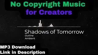 Shadows | No Copyright Music Track for Creators | Inspirational | Royalty Free | Creative Commons