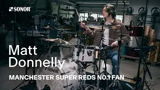 SONOR Artist Family: Matt Donnelly &ndash; Manchester Super Reds No.1 Fan